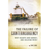 The Failure of Counterinsurgency: Why Hearts and Minds Are Seldom Won - Hardcover