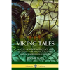 Viking Tales: A Book of Norse Mythology and Legends - Norwegian, Icelandic and Scandinavian Folklore - Paperback