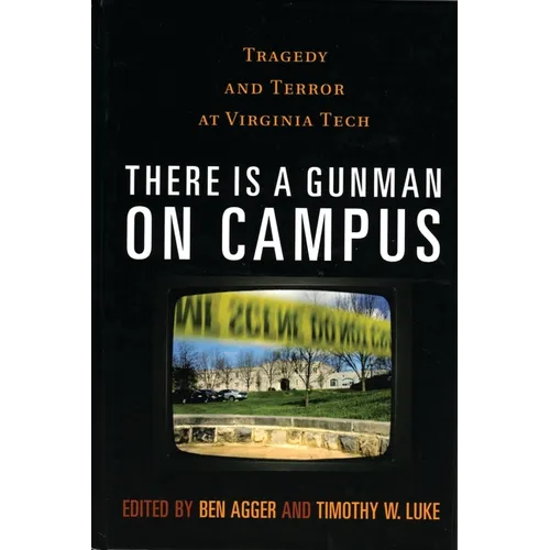 There is a Gunman on Campus: Tragedy and Terror at Virginia Tech - Paperback