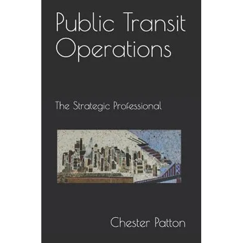 Public Transit Operations: The Strategic Professional - Paperback