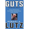 Guts: 8 Laws of Business from One of the Most Innovative Business Leaders of Our Time - Hardcover