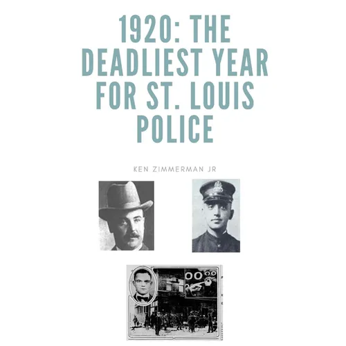 1920: The Deadliest Year for St. Louis Police - Paperback