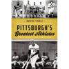 Pittsburgh's Greatest Athletes - Paperback