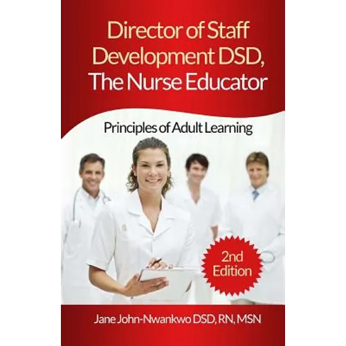 Director of Staff Development DSD, The Nurse Educator: Principles of Adult Learning - Paperback