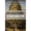 From Cavemen to Countrymen: The Linguistic Roots of Nationalism - Paperback