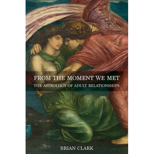 From the Moment We Met: The Astrology of Adult Relationships - Paperback