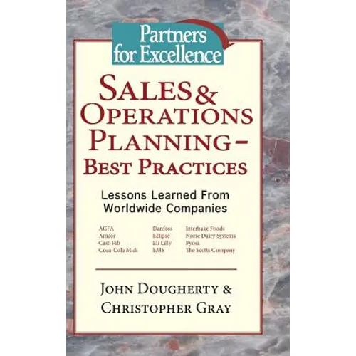 Sales & Operations Planning - Best Practices: Lessons Learned from Worldwide Companies - Hardcover