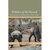 Politics of the Sword: Dueling, Honor, and Masculinity in Modern Italy - Paperback