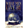 What Men Live By and Other Tales: Annotated - Hardcover
