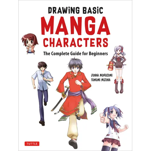 Drawing Basic Manga Characters: The Complete Guide for Beginners (the Easy 1-2-3 Method for Beginners) - Paperback