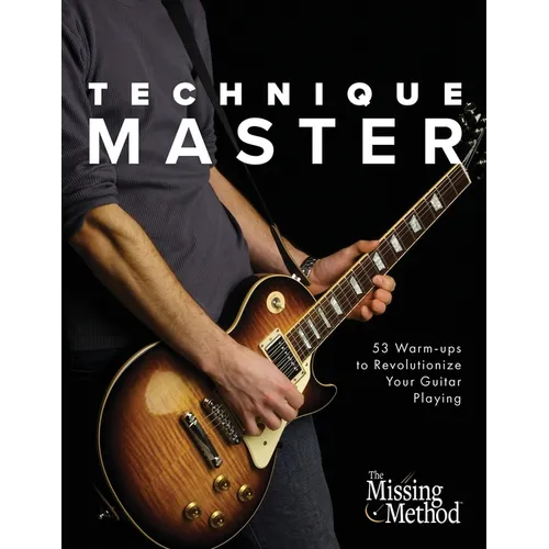 Technique Master: 53 Warm-ups to Revolutionize Your Guitar Playing - Paperback