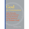 God as Communion: John Zizioulas, Elizabeth Johnson, and the Retrieval of the Symbol of the Triune God - Paperback