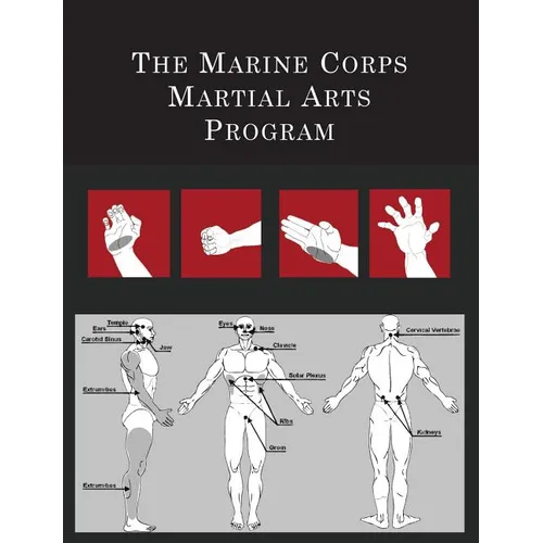 The Marine Corps Martial Arts Program: The Complete Combat System - Paperback