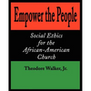 Empower the People: Social Ethics for the African-American Church - Paperback