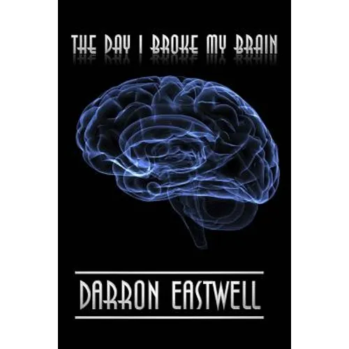 The Day I Broke My Brain - Paperback