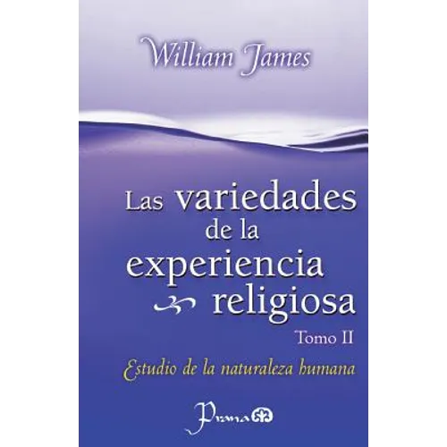 Las Variedades de la experiencia religiosa: Estudio de la naturaleza humana - Paperback