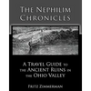 The Nephilim Chronicles: A Travel Guide to the Ancient Ruins in the Ohio Valley - Paperback