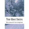 True Ghost Stories - Paperback
