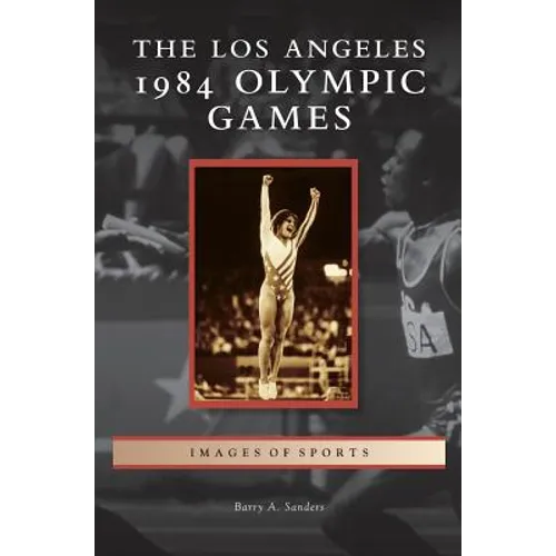 Los Angeles 1984 Olympic Games - Hardcover