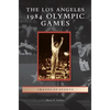Los Angeles 1984 Olympic Games - Hardcover