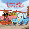 Strong and Healthy- Like a Car! - Paperback