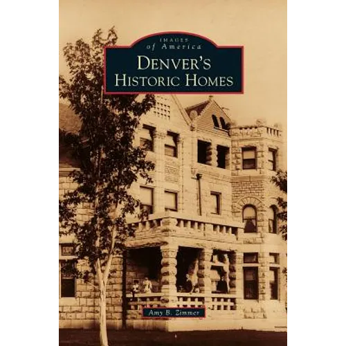 Denver's Historic Homes - Hardcover