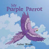 My Purple Parrot - Paperback