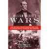 William Walker's Wars: How One Man's Private American Army Tried to Conquer Mexico, Nicaragua, and Honduras - Hardcover