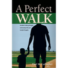 A Perfect Walk: One Man's Lifelong Struggle with Anxiety, OCD, and Suicidal Thoughts - Paperback