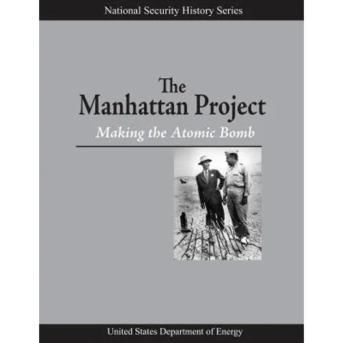 The Manhattan Project: Making the Atomic Bomb - Paperback