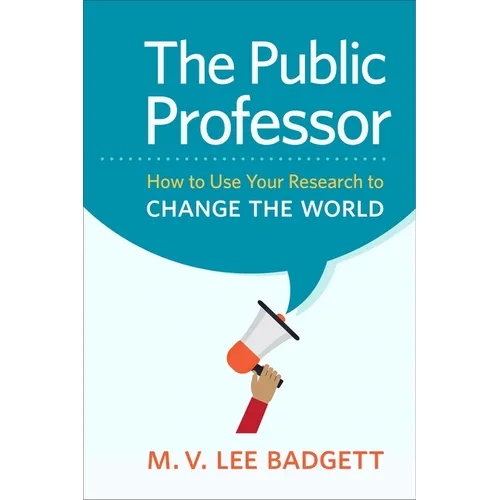 The Public Professor: How to Use Your Research to Change the World - Paperback