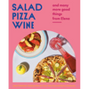 Salad Pizza Wine: And Many More Good Things from Elena - Hardcover