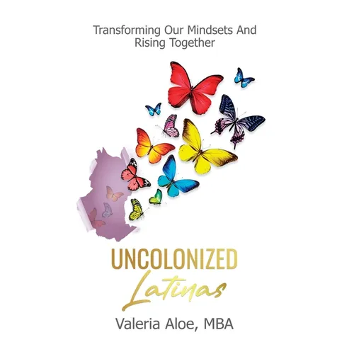 Uncolonized Latinas - Hardcover