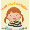 Who Made Gimbap?: Little Chef, Big Heart - Hardcover