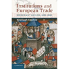Institutions and European Trade: Merchant Guilds, 1000-1800 - Paperback
