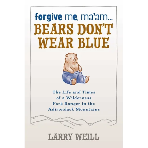 Forgive Me, Ma'am... Bears Don't Wear Blue - Paperback