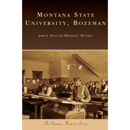 Montana State University, Bozeman - Hardcover