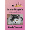Cats Are Part of His Kingdom, Too - Paperback