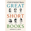 Great Short Books: A Year of Reading -- Briefly - Paperback
