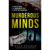 Murderous Minds: Stories of Real Life Murderers That Escaped the Headlines - Paperback