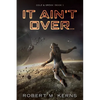It Ain't Over... - Paperback