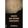 Gnostic and Historic Christianity - Paperback