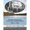 Mormon Missionaries Among The Catawba Indians: 1881 to 1938 - Paperback