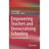 Empowering Teachers and Democratising Schooling: Perspectives from Australia - Hardcover