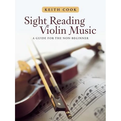 Sight Reading Violin Music: A Guide for the Non-Beginner - Paperback