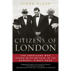 Citizens of London: The Americans Who Stood with Britain in Its Darkest, Finest Hour - Paperback