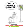 Polly Wants a Lawyer: Cartoons of Murder, Mayhem & Criminal Mischief - Paperback