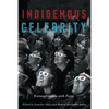 Indigenous Celebrity: Entanglements with Fame - Paperback