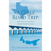 A Girls' Road Trip: from Texas (U.S.) to Prince Edward Island (Canada) - Paperback