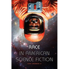 Race in American Science Fiction - Paperback